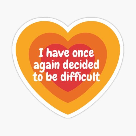 Discover i have once again decided to be difficult