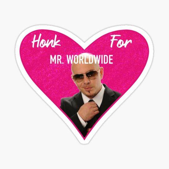 Discover Honk For Mr. Worldwide