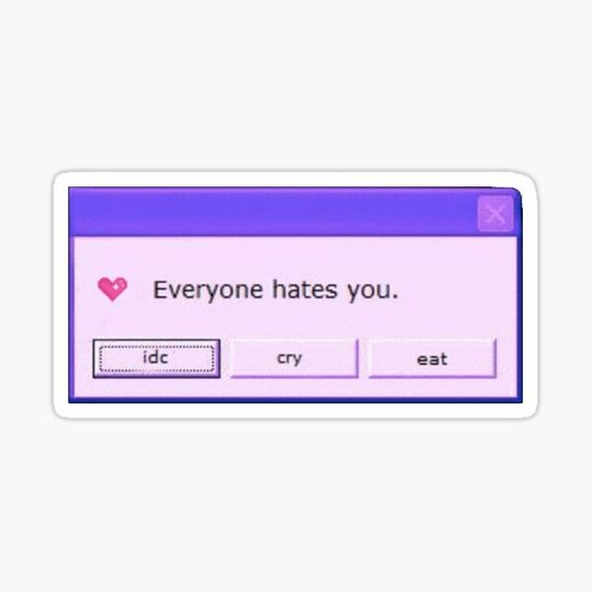 Discover Everyone Hates You | Aesthetic Sticker