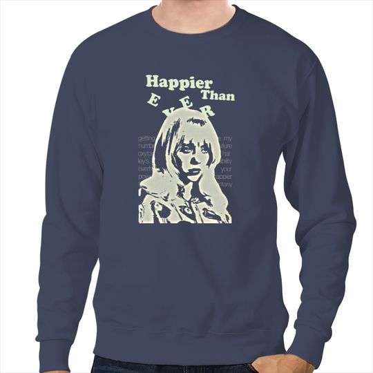 Discover Billie Eilish Sweatshirt, Happier Than Ever Sweatshirt, No Time To Die Sweatshirt