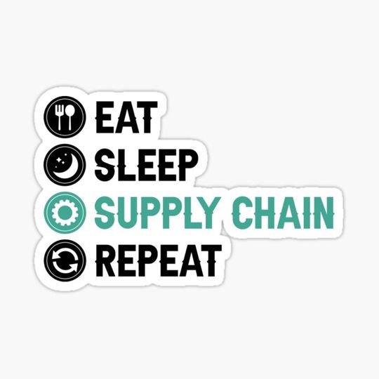 Discover Eat Sleep Supply Chain Repeat - Supply Chain Management