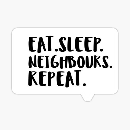 Discover Eat. Sleep. Neighbours. Repeat.