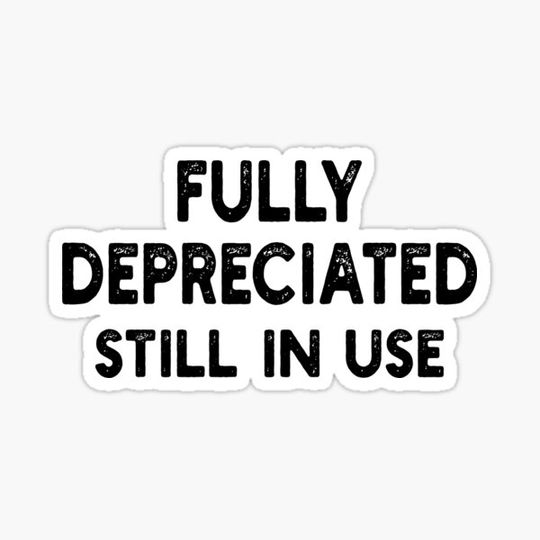 Discover Fully depreciated, Still in use