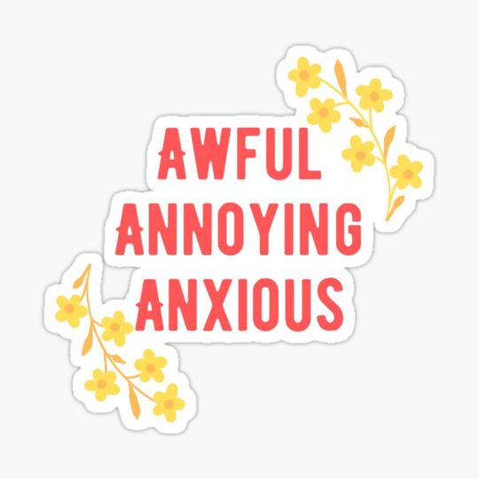 Discover Awful Annoying Anxious Flowers