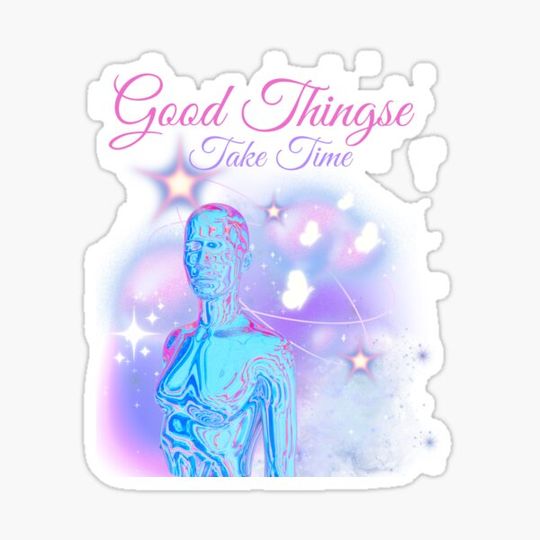 Discover Good things take time