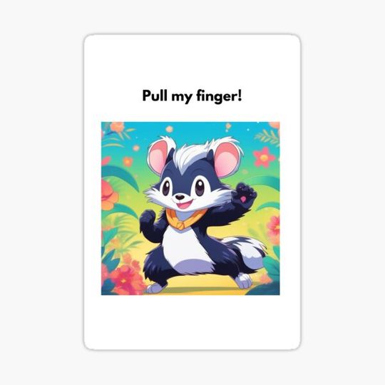 Discover Pull my finger skunk