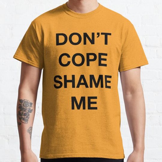 Discover DON'T COPE SHAME ME