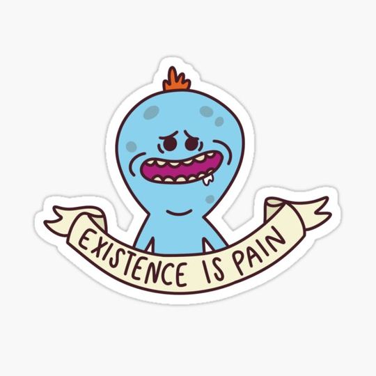 Discover Existence is Pain