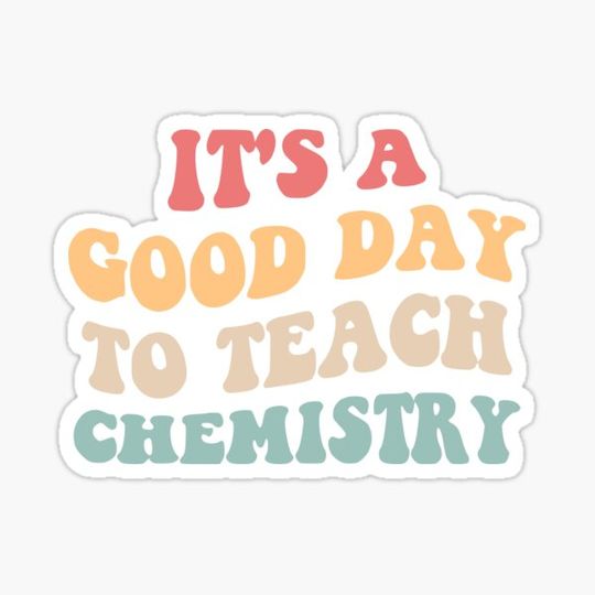 Discover It's A Good Day To Teach Chemistry II