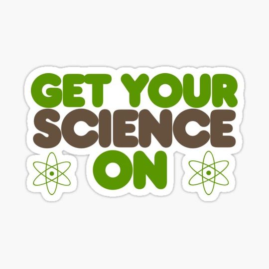 Discover Get your science on