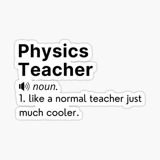 Discover Physics Teacher Funny Definition