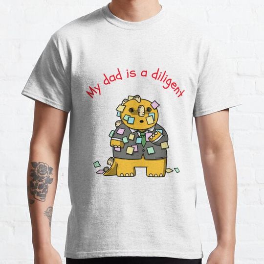 Discover My dad is a diligent T-shirt for men and women