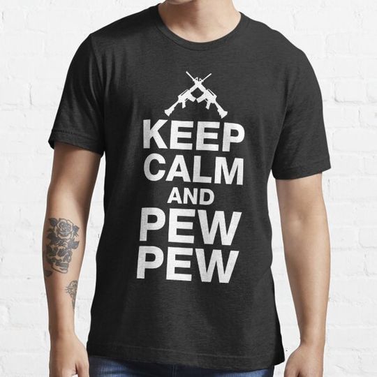 Discover Keep Calm And Pew Pew