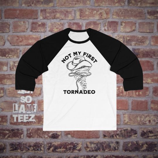 Discover Not my first Tornadeo Tornado Wrangler Unisex 3\4 Sleeve Baseball Tee