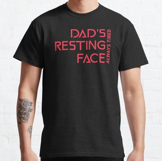 Discover Dad's Resting Face Always Tired Dad Mental Health