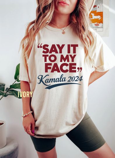 Discover Kamala Harris T-Shirt, Say It To My Face, For the People Shirt, Election 2024 Tee