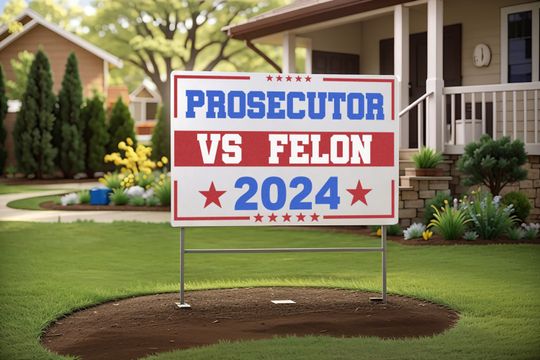 Discover Prosecutor vs Felon 2024 Yard Sign, Kamala Harris For President Yard Sign