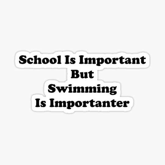 Discover School is Important but Swimming is Importanter