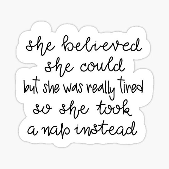 Discover She Believed She Could, But Needed a Nap