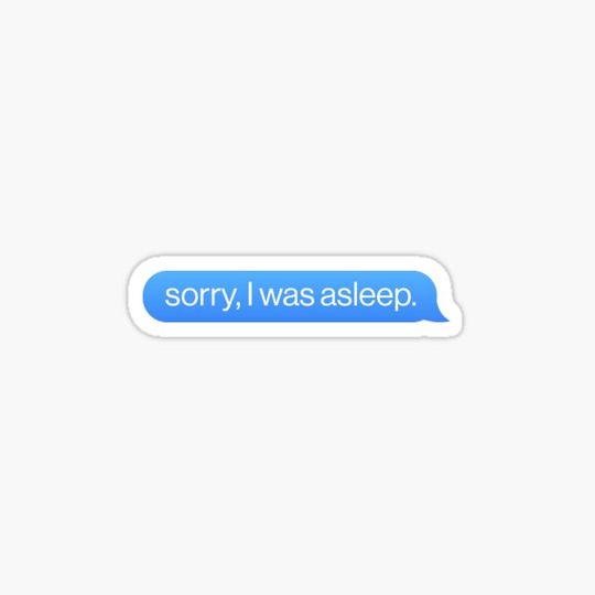 Discover Sorry I Was Asleep Message Lazy College