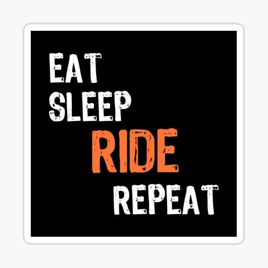 Discover Eat Sleep RIDE Repeat Left and Right Sides