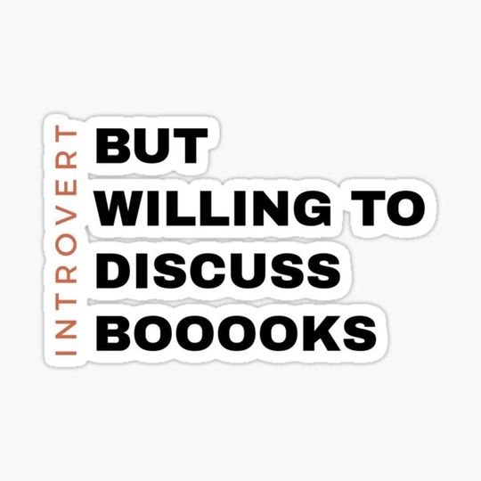 Discover Introvert But Willing To Discuss Books