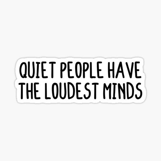 Discover Quiet People Have The Loudest Minds