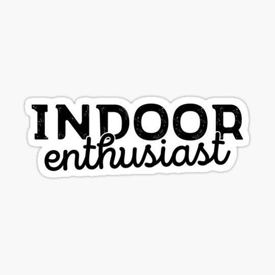 Discover Indoor enthusiast