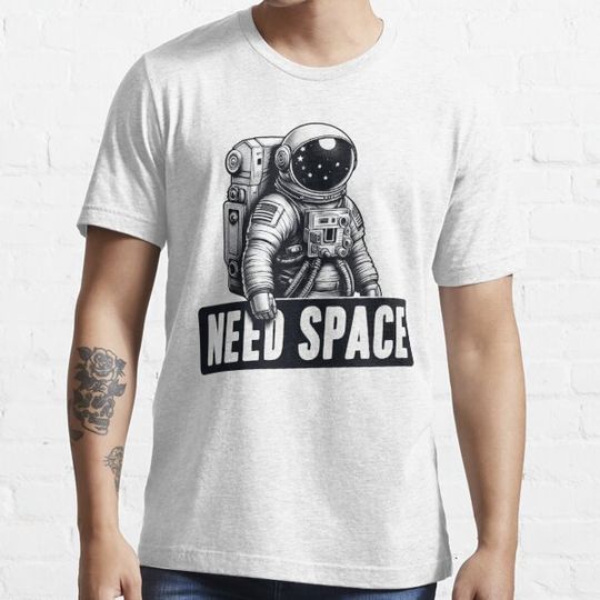 Discover Need space, funny astronaut