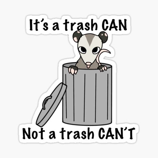 Discover It's a trash can not a trash can't opossum