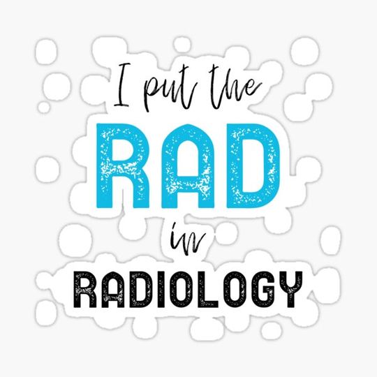 Discover I Put the Rad in Radiology