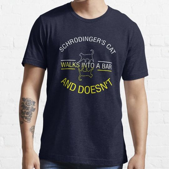 Discover Schrodinger's Cat Walks Into A Bar - Funny Science Pun
