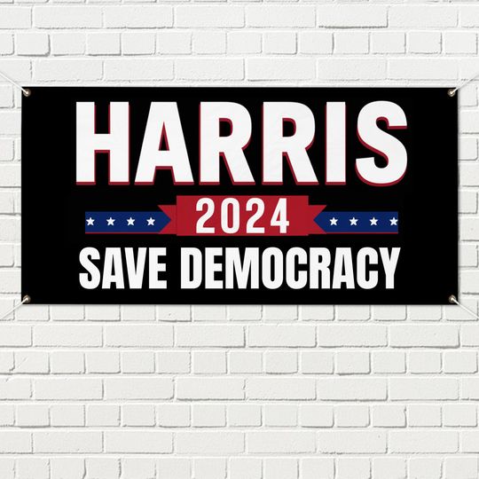 Discover Harris 2024 Save Democracy Banner, 2024 President Harris Banner
