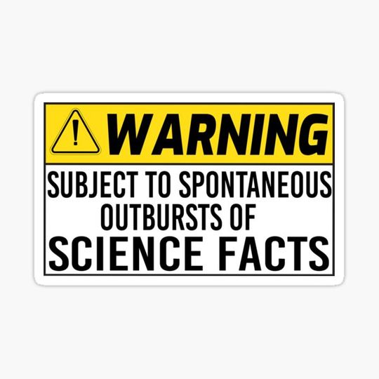 Discover Science Teacher Science Facts Warning Sign