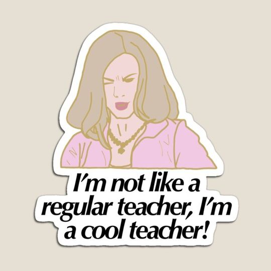 Discover Mean Girls Parody Teacher Sticker