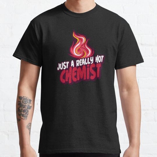 Discover Just A Really Hot Chemist