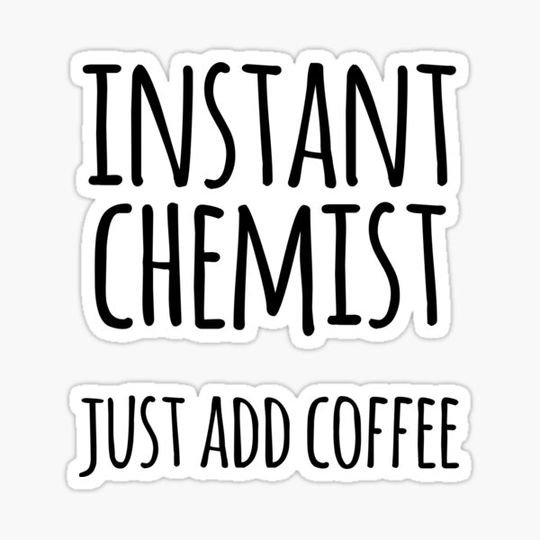 Discover Instant Chemist, Just Add Coffee