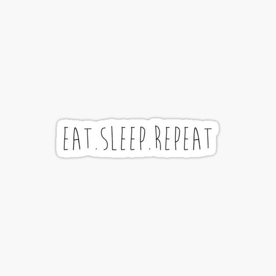 Discover eat. sleep. repeat.