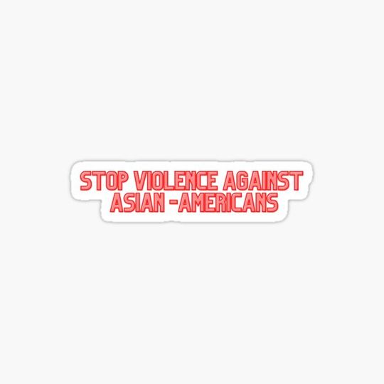 Discover STOP VIOLENCE AGAINST ASIAN -AMERICANS Activist Design