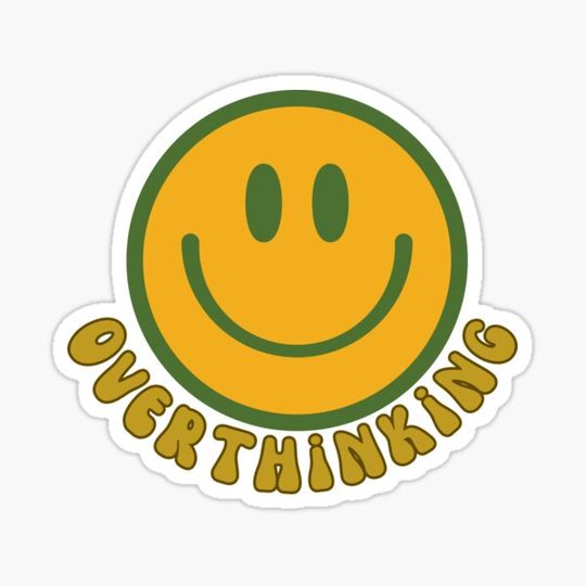 Discover Overthinking ; Smiley Face Overthinker Quote