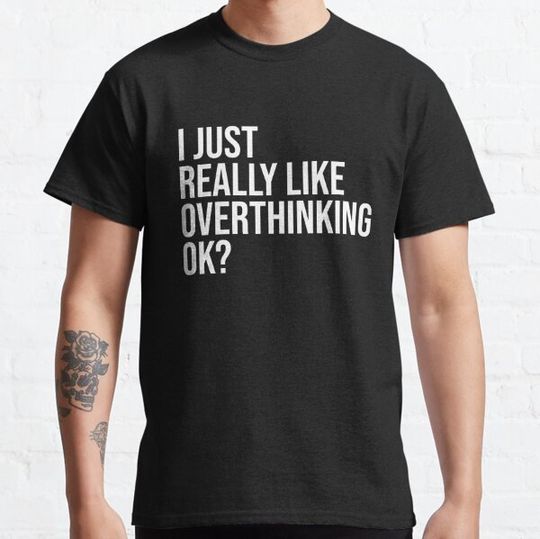Discover I just Really like Overthinking. Funny Overthink. Hilarious