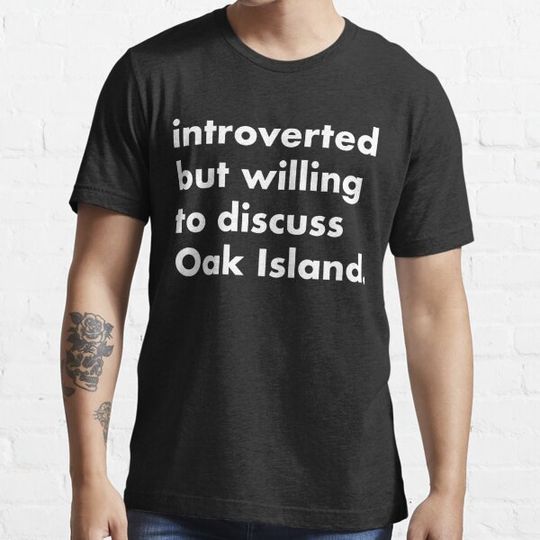 Discover Introverted but willing to discuss Oak Island