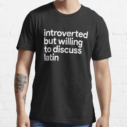 Discover Introverted but willing to discuss latin