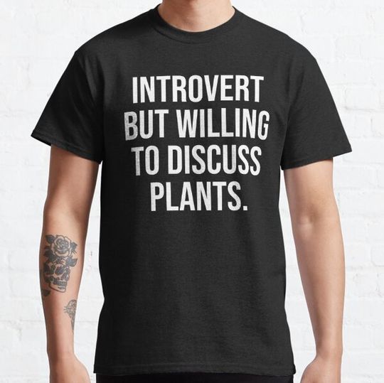 Discover Introverted But Willing To Discuss Plants