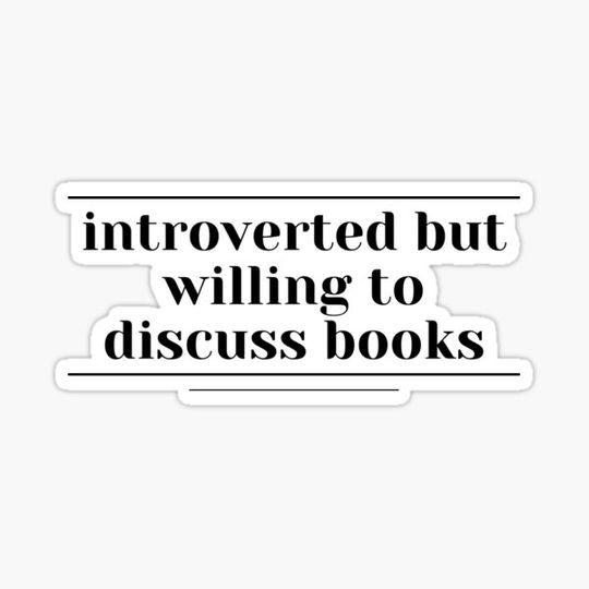 Discover introverted but willing to discuss books