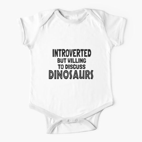 Discover Introverted But Willing To Discuss Dinosaurs