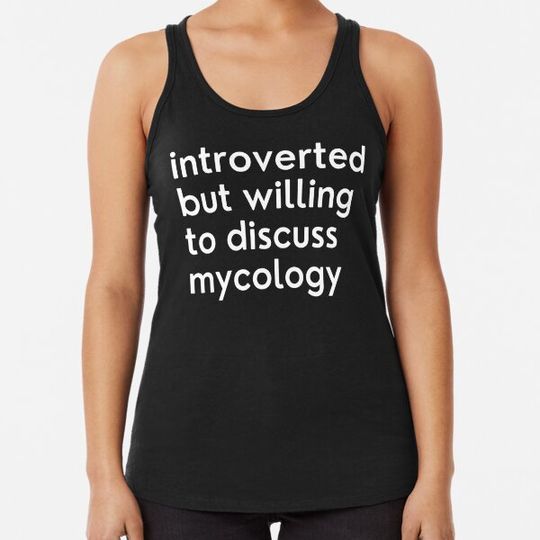 Discover Introverted but willing to discuss mycology