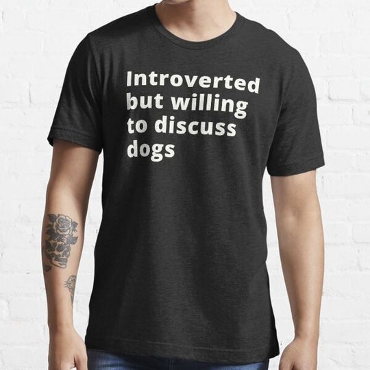 Discover Introverted but willing to discuss dogs. | funny introvert quotes. | relatable introvert problems.