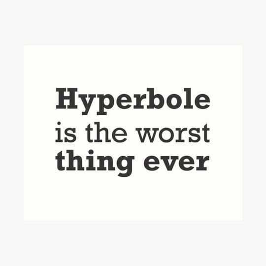 Discover Hyperbole is the worst thing ever