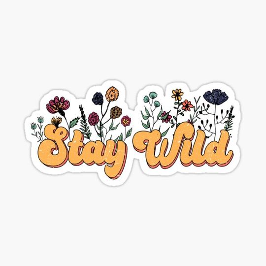Discover Stay Wild beautiful floral design